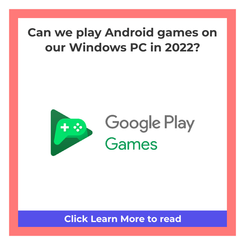 How to Play Android Games on Your Windows PC